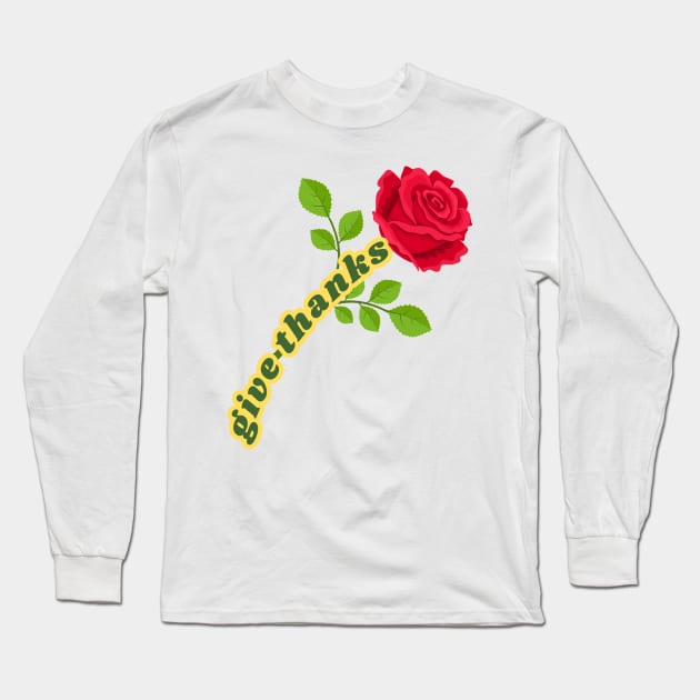 give thanks Long Sleeve T-Shirt by sirazgar